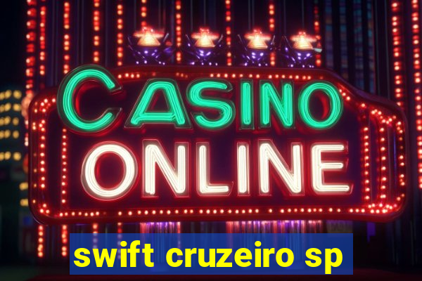swift cruzeiro sp